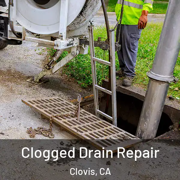  Clogged Drain Repair Clovis, CA