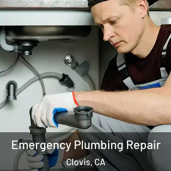  Emergency Plumbing Repair Clovis, CA