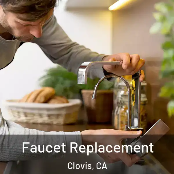  Faucet Replacement Clovis, CA