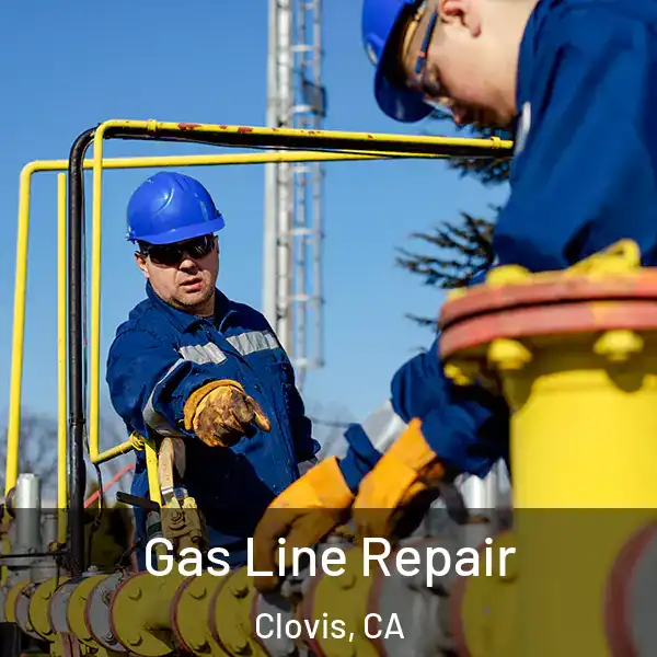  Gas Line Repair Clovis, CA