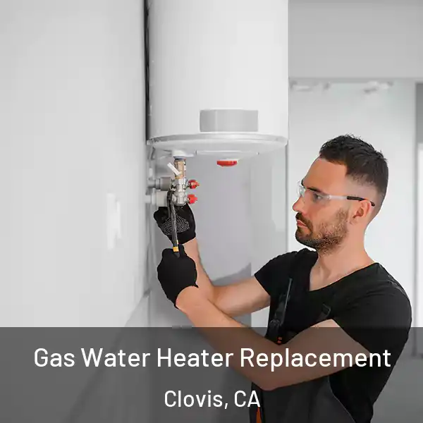  Gas Water Heater Replacement Clovis, CA