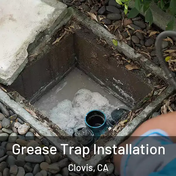  Grease Trap Installation Clovis, CA