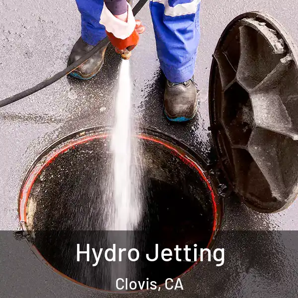  Hydro Jetting Clovis, CA