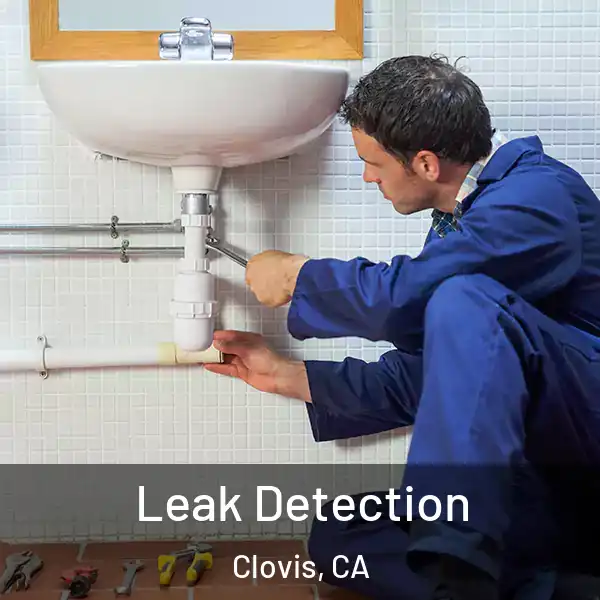  Leak Detection Clovis, CA