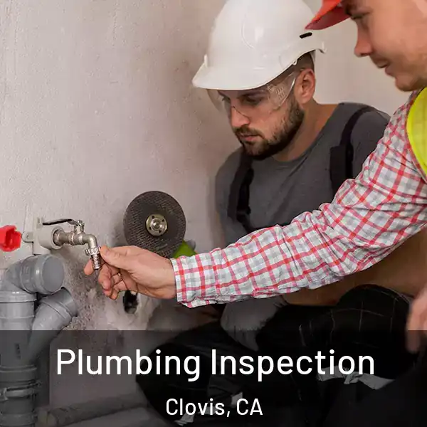  Plumbing Inspection Clovis, CA
