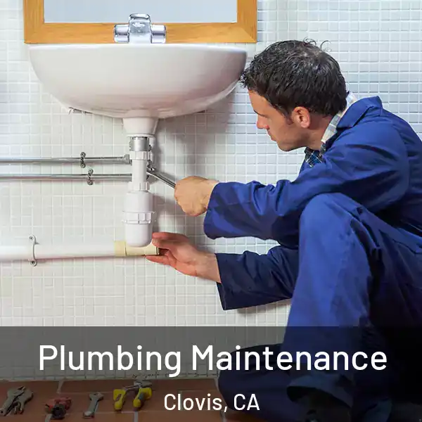  Plumbing Maintenance Clovis, CA