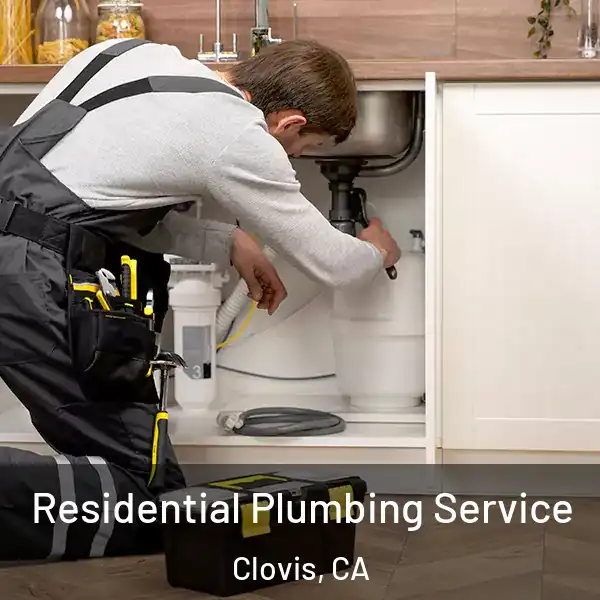  Residential Plumbing Service Clovis, CA