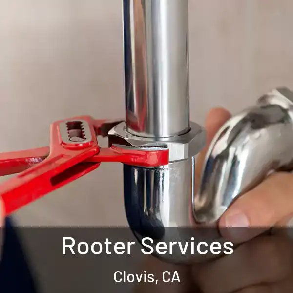  Rooter Services Clovis, CA