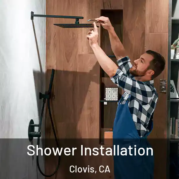  Shower Installation Clovis, CA