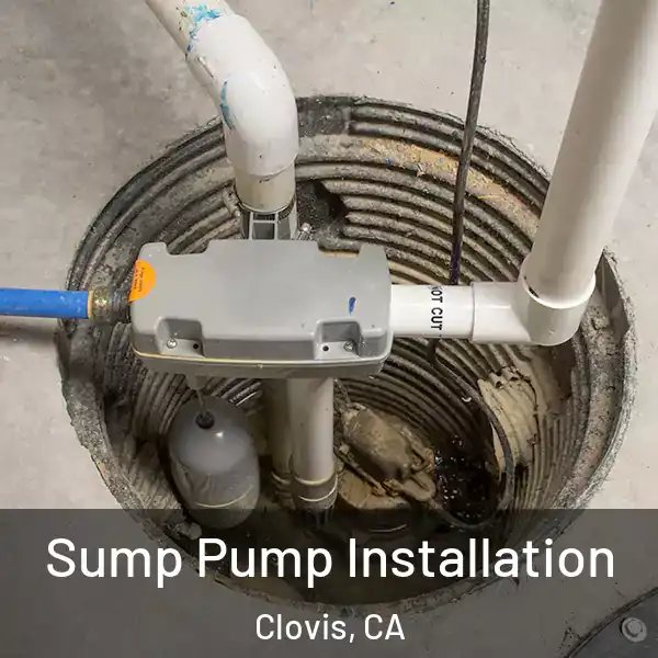 Sump Pump Installation Clovis, CA