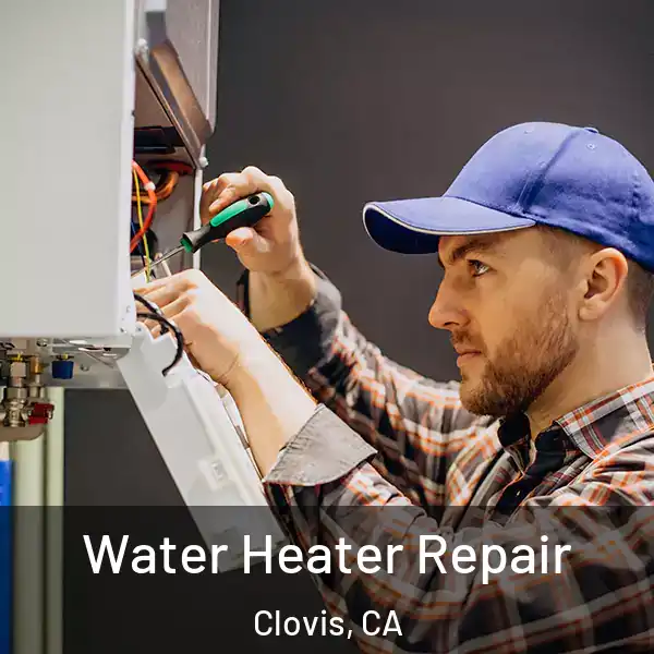  Water Heater Repair Clovis, CA